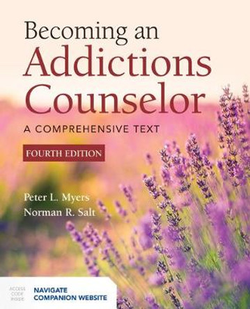 Becoming An Addictions Counselor by Peter L. Myers