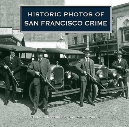 Historic Photos of San Francisco Crime by Hannah Clayborn