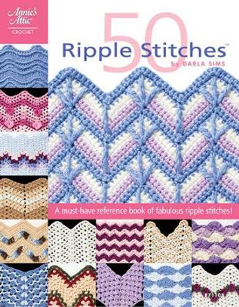 50 Ripple Stitches: A Must-Have Reference Book of Fabulous Ripple Stitches by Darla Sims