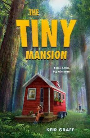 The Tiny Mansion by Keir Graff