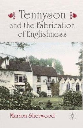 Tennyson and the Fabrication of Englishness by Marion Sherwood