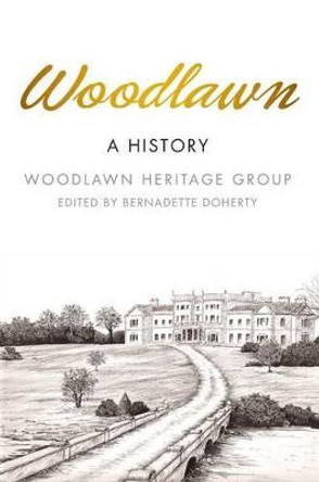 Woodlawn: A History by Woodlawn Heritage Group