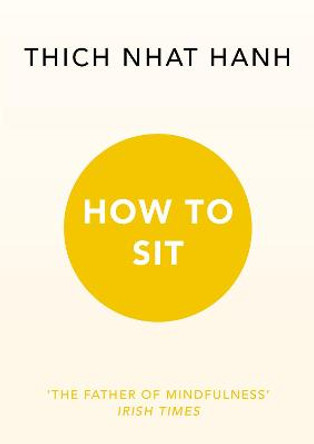 How to Sit by Thich Nhat Hanh