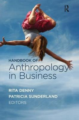 Handbook of Anthropology in Business Rita M Denny 9781611321722
