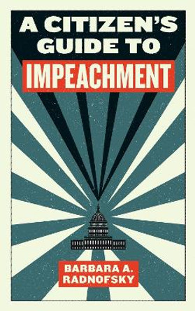 A Citizen's Guide To Impeachment by Barbara Radnofsky