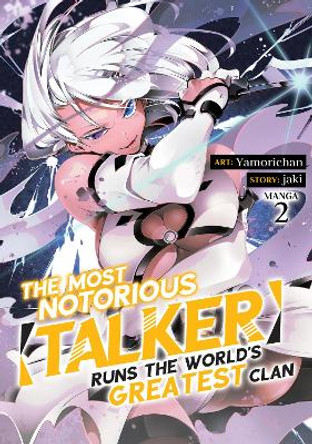 The Most Notorious Talker Runs the World's Greatest Clan (Manga) Vol. 2 by Jaki