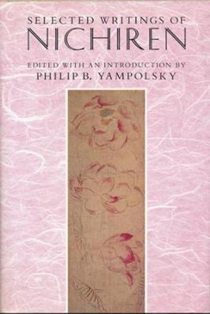 Selected Writings of Nichiren by Philip B. Yampolsky