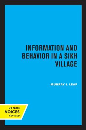 Information and Behavior in a Sikh Village: Social Organization Reconsidered by Murray J. Leaf