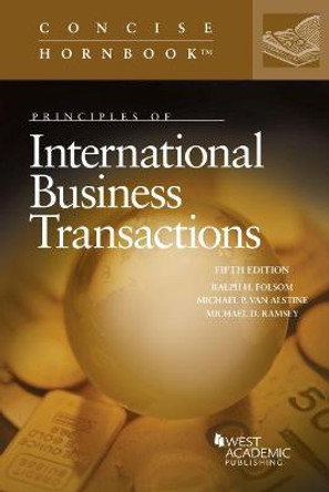 Principles of International Business Transactions by Ralph H. Folsom