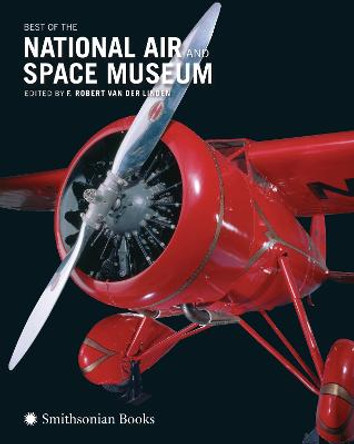 Best of the National Air and Space Museum by F Robert Van Der Linden