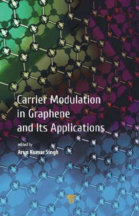 Carrier Modulation in Graphene and its Applications by Arun Kumar Singh
