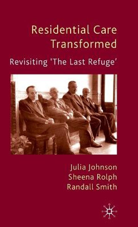 Residential Care Transformed: Revisiting 'The Last Refuge' by Julia Johnson