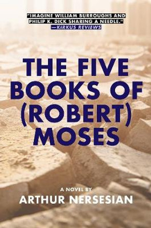 The Five Books Of (robert) Moses by Arthur Nersesian