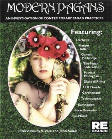 Modern Pagans: An Investigation of Contemporary Pagan Practices by V. Vale