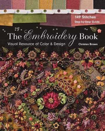 The Embroidery Book: Visual Resource of Color & Design by Christen Brown