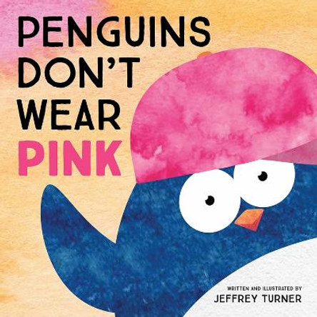 Penguins Don't Wear Pink by Jeffrey Turner