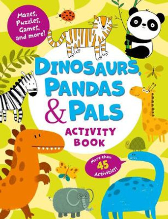 Dinosaurs, Pandas & Pals Activity Book: Color by Number, Mazes, Puzzles, Games, Doodles, and More! by Ekaterina Gushcha