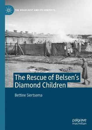 The Rescue of Belsen's Diamond Children by Bettine Siertsema