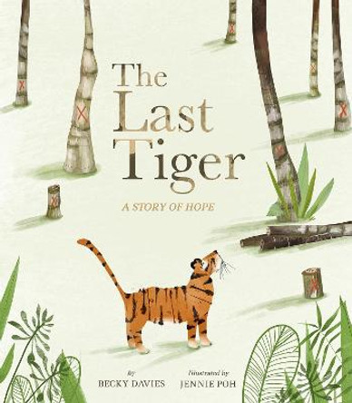 The Last Tiger: A Story of Hope by Becky Davies