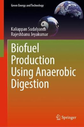 Biofuel Production using Anaerobic Digestion by S. Kaliappan