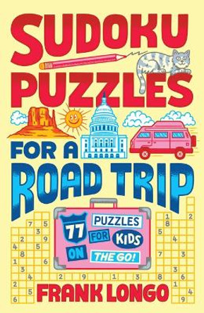 Sudoku Puzzles For A Road Trip by F. Longo