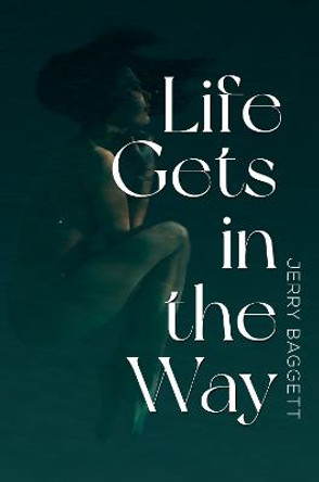 Life Gets in the Way by Jerry Baggett