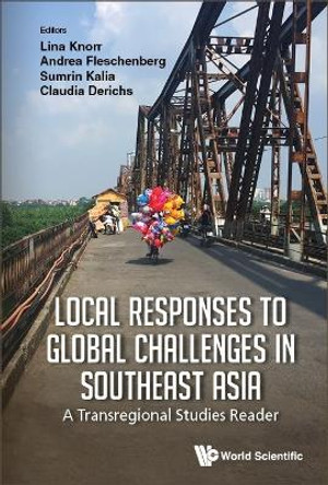 Local Responses To Global Challenges In Southeast Asia - A Transregional Studies Reader by Claudia Derichs
