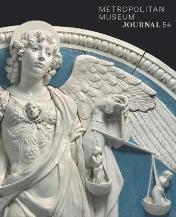 Metropolitan Museum Journal, Volume 54, 2019 by Niv Allon
