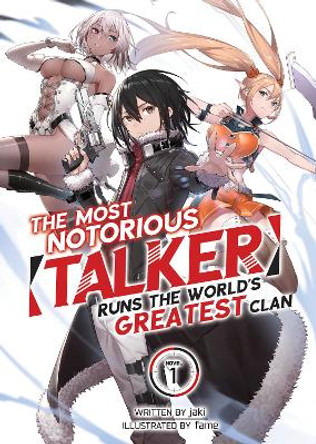 The Most Notorious Talker Runs the World's Greatest Clan (Light Novel) Vol. 1 by Jaki