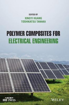 Polymer Composites for Electrical Engineering by Xingyi Huang