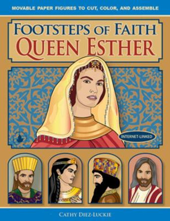 Footsteps of Faith Queen Esther by Cathy Diez-Luckie