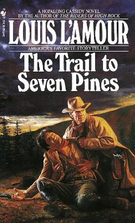 Trail To Seven Pines by Louis L'Amour