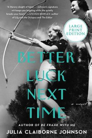 Better Luck Next Time [Large Print] by Julia Claiborne Johnson
