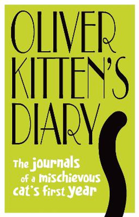 Oliver Kitten's Diary: The journals of a mischievous cat’s first year by Gareth St John Thomas