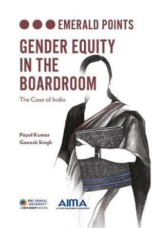 Gender Equity in the Boardroom: The Case of India by Payal Kumar