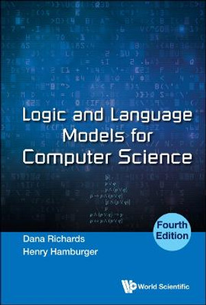 Logic And Language Models For Computer Science (Fourth Edition) by Dana Richards