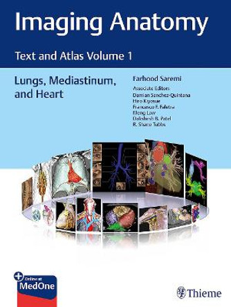 Imaging Anatomy: Text and Atlas Volume 1, Lungs, Mediastinum, and Heart by Farhood Saremi