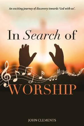 In Search of Worship by John Clements
