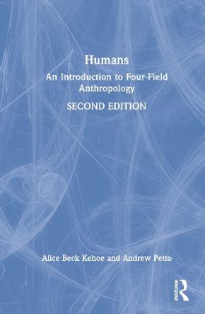 Humans: An Introduction to Four-Field Anthropology by Alice Beck Kehoe