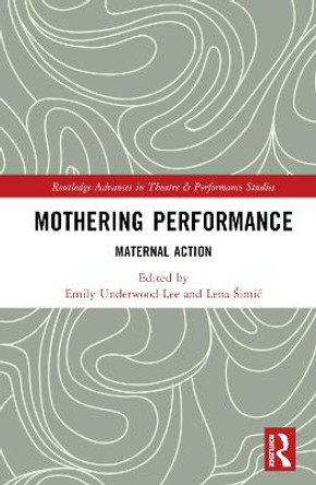 Mothering Performance: Maternal Action by Lena Šimić