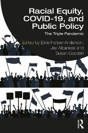 Racial Equity, COVID-19, and Public Policy: The Triple Pandemic by Elsie L. Harper-Anderson