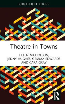 Theatre in Towns by Helen Nicholson