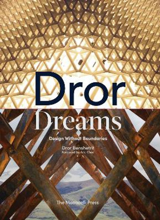 Dror Dreams: Design Without Boundaries by Dror Benshetrit
