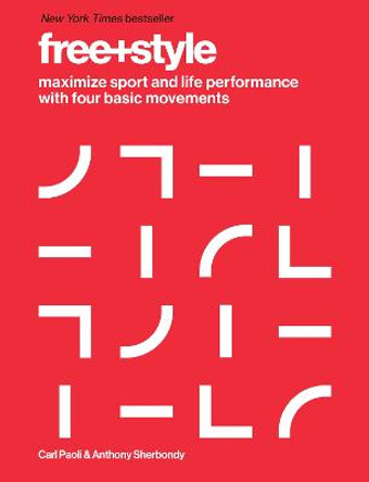 Free+style: Maximize Sport and Life Performance with Four Basic Movements by Carl Paoli