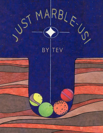 Just Marble Us! by Tev