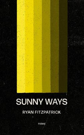 Sunny Ways by ryan fitzpatrick