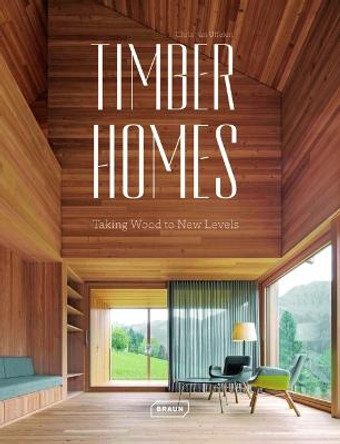 Timber Homes: Taking Wood to New Levels Chris van Uffelen 9783037682821