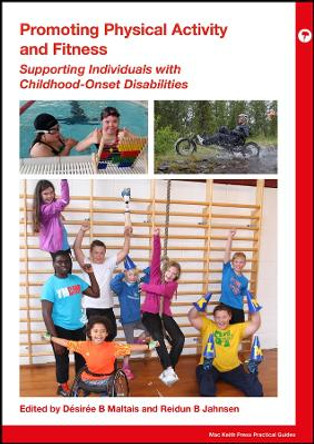 Promoting Physical Activity and Fitness: Supporting Individuals with Childhood–Onset Disabilities by D B Maltais