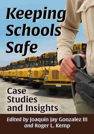 Keeping Schools Safe: Case Studies and Insights by Joaquin Jay Gonzalez III
