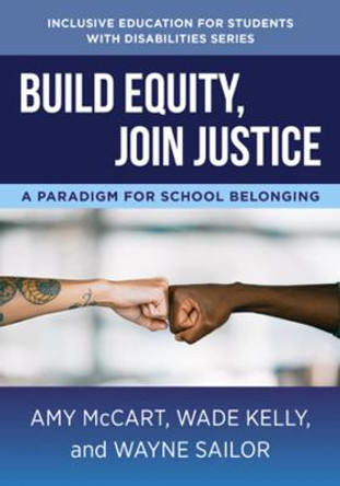 Build Equity, Join Justice: A Paradigm for School Belonging by Amy McCart